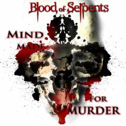 Blood Of Serpents : Mind Made for Murder